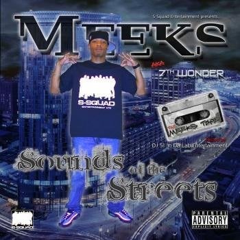 Image of S-Squad Presents Meeks aka 7th Wonder Sounds Of the Streets