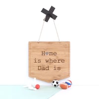 Image 3 of Home Is Where Dad is Wall Art. Dad Gift. Dad Birthday Gift. Dad Fathers Day Gift.