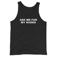 Image 1 of Ask Me For My Nudes Tank Top