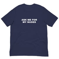 Image 2 of Ask Me For My Nudes T-Shirt