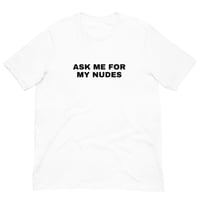 Image 5 of Ask Me For My Nudes T-Shirt