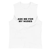 Image 2 of Ask Me For My Nudes Muscle Shirt