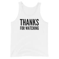 Image 4 of Thanks For Watching Tank Top