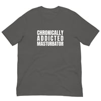 Image 3 of Chronically Addicted Masturbator T-Shirt