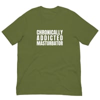 Image 4 of Chronically Addicted Masturbator T-Shirt