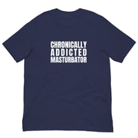 Image 2 of Chronically Addicted Masturbator T-Shirt