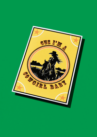 Cus i'm a cowgirl baby A5 + A4 Prints