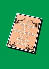 As welcome as a rattlesnake A5 + A4 Prints