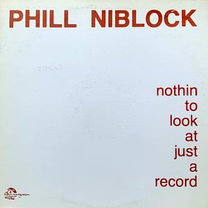 Phill Niblock – Nothin To Look At Just A Record (India Navigation – IN 3026  - 1982)