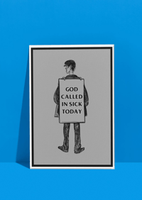 AFI - God called in sick today A5 + A4 Prints
