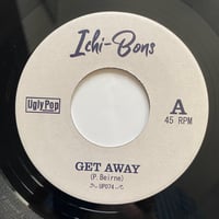 Image 3 of ICHI BONS - Get Away b/w Heart Attack 45 (UP074)