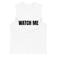 Image 2 of Watch Me Muscle Shirt