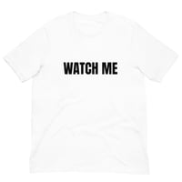 Image 5 of Watch Me T-Shirt