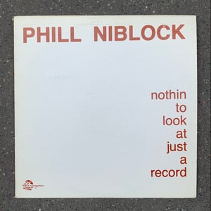 Phill Niblock – Nothin To Look At Just A Record (India Navigation – IN 3026  - 1982)