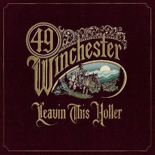 Image of 49 Winchester - Leavin' This Holler 