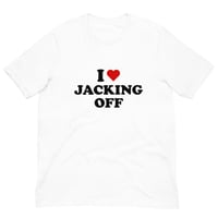 Image 2 of I Love Jacking Off T-Shirt