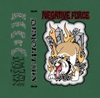 Negative Force “Demolition” CS