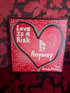 8” x 8” Canvas Original • Love is a risk….