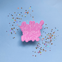 Image 1 of Be Kind To Your Mind Sticker