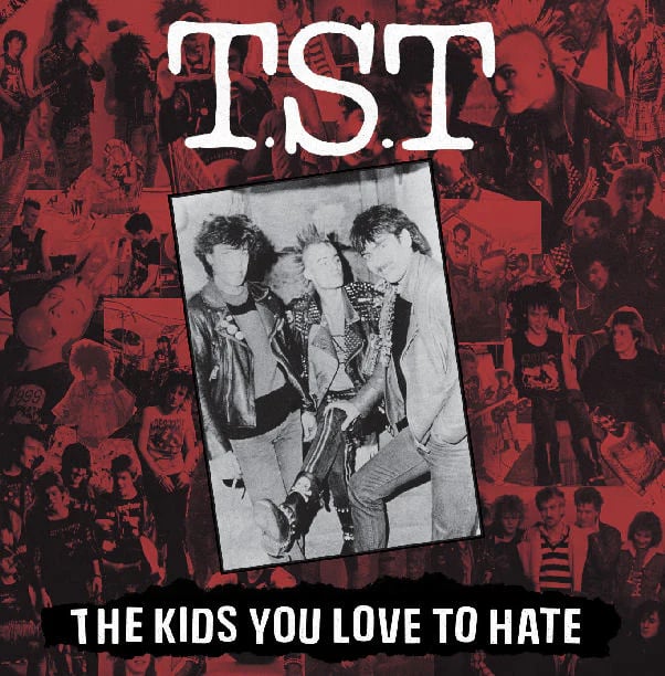 Image of T.S.T - "The Kids You Love To Hate" Lp