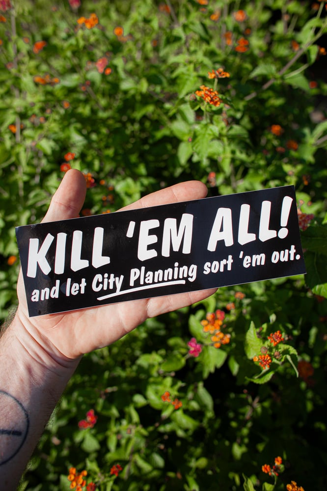 Image of "Kill 'em All, City Hall!" Sticker