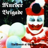 Murder Brigade – “The Sound of Violence” MCD