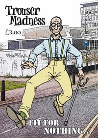 Trouser Madness : 'Fit For Nothing'.