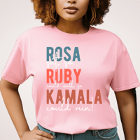 Image 1 of "Rosa sat, so Ruby could walk, so Kamala could run" T-Shirt