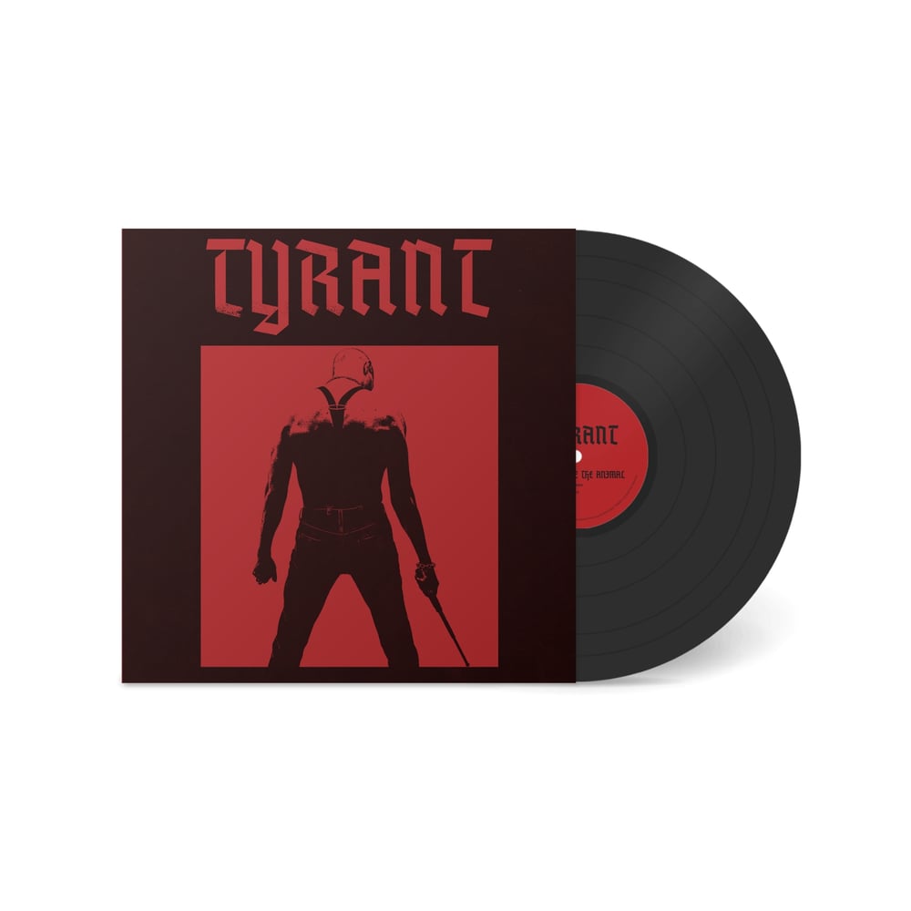 Tyrant - Release The Animal