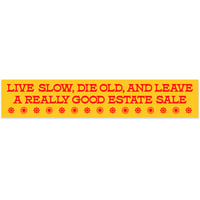 Image 1 of Live Slow Die Old Estate Sale Sticker