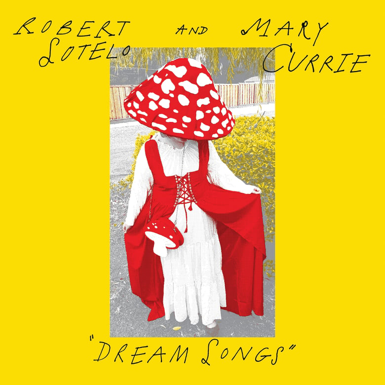 Image of ROBERT SOTELO & MARY CURRIE - 'Dream Songs' 7" 