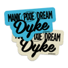 Manic Pixie Dream Dyke Sticker