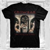 CROWBAR "TIME HEALS NOTHING" T-SHIRT