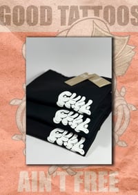 Image 1 of GOOD TATTOOS AIN'T FREE TEE