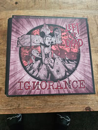 Image 1 of LEFT FOR DEAD  "Ignorance " 10inch MLP 