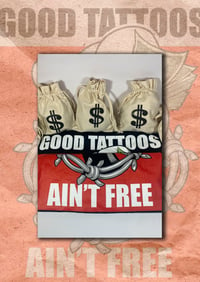 Image 5 of GOOD TATTOOS AIN'T FREE TEE