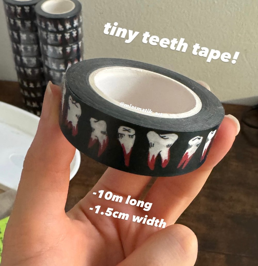 Tiny Teeth Tape!