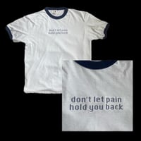 Don't Let Pain Hold You Back T-Shirt