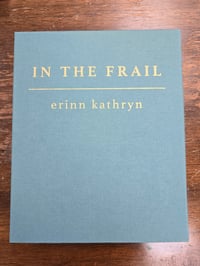 Image 1 of In the Frail by Erinn Kathryn
