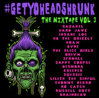 Image 1 of "#GETYOHEADSHRUNK THE MIXTAPE VOL. 3" (CD)