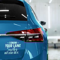 Image 4 of I know Your Lane Sucks But Stay In It Car Decal(2 Pack)