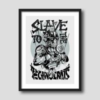 Image 5 of Slave to the Technocrats - Silkscreen Print
