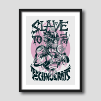 Image 4 of Slave to the Technocrats - Silkscreen Print