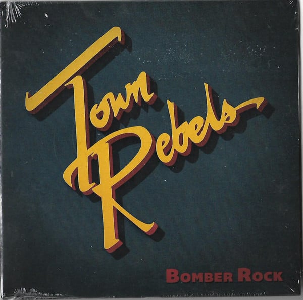 THE TOWN REBELS - BOMBER ROCK (7")