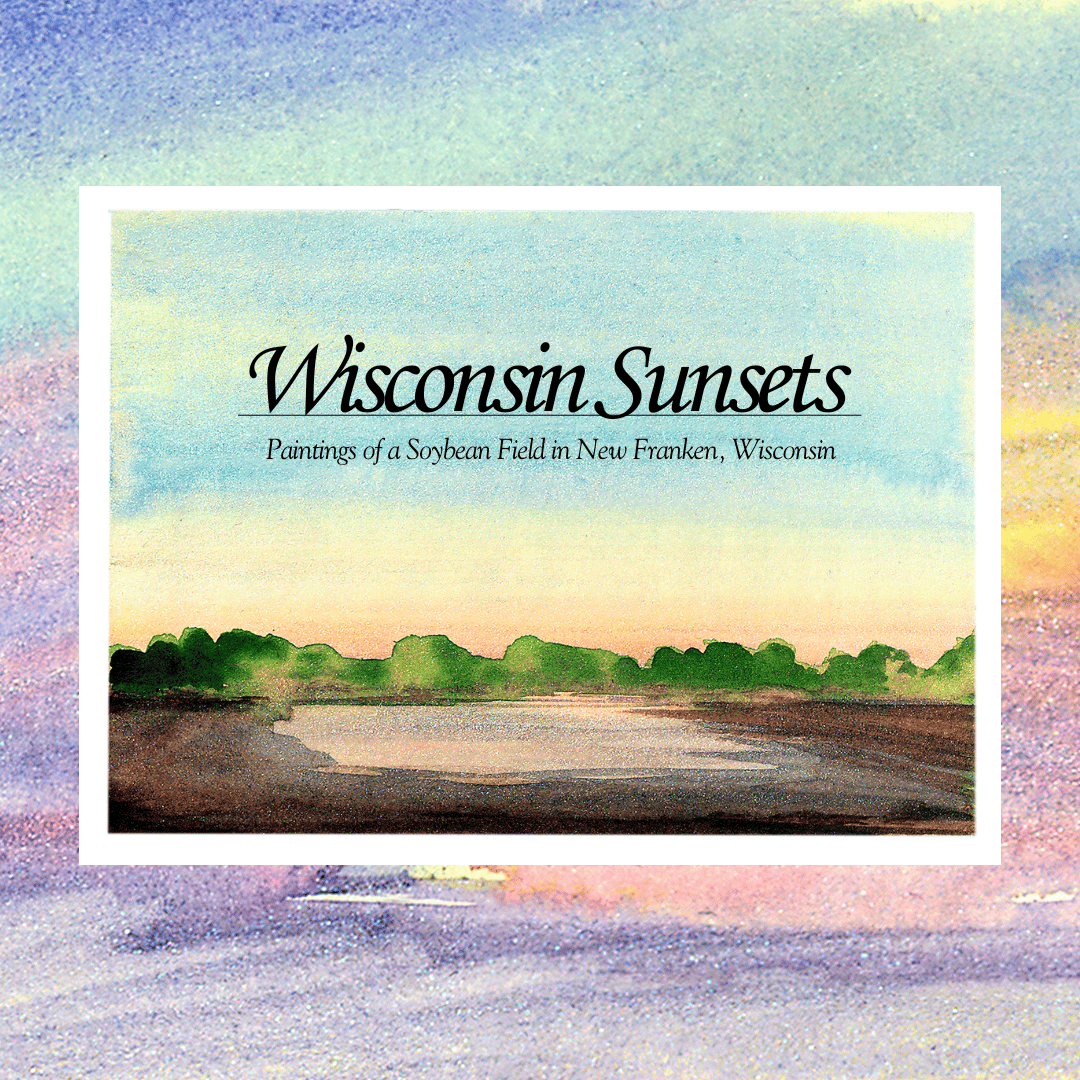 Wisconsin Sunsets - Paintings of a Soybean Field in New Franken, Wisconsin