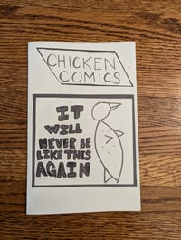 Chicken Comics - It Will Never Be Like This Again 