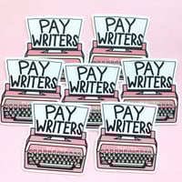 Image 3 of Pay Writers Vinyl Sticker