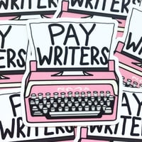 Image 4 of Pay Writers Vinyl Sticker