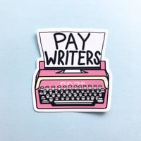 Image 2 of Pay Writers Vinyl Sticker