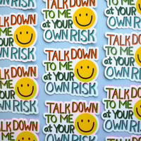 Image 2 of Talk Down To Me At Your Own Risk Sticker